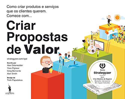 Criar Propostas de Valor (Portuguese Edition) Alexander Osterwalder , Alan Smith , Greg Bernarda , Yves Pigneur book