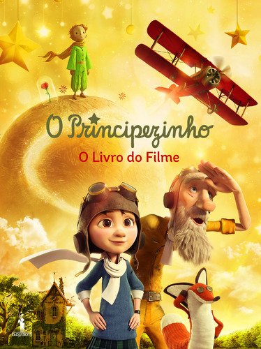 O Principezinho - O Livro do Filme (Portuguese Edition) Antoine de Saint-Exupéry book