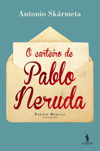 O Carteiro de Pablo Neruda (Portuguese Edition) Antonio Skármeta book
