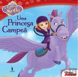 A Princesa Sofia N.º 10 Uma Princesa Campeã (Portuguese Edition) Walt Disney Books