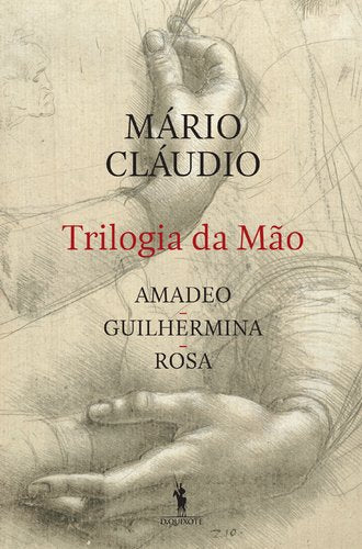 Trilogia da Mão - Amadeo, Guilhermina, Rosa (Portuguese Edition) Mário Cláudio book