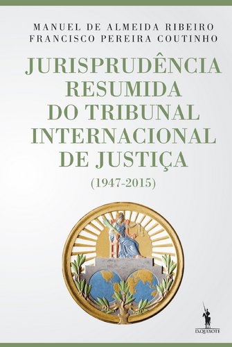 Jurisprudência Resumida do Tribunal Internacional de Justiça (1947-2015) (Portuguese Edition) Não Atribuído book