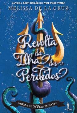 Os Descendentes - Revolta da Ilha dos Perdidos (Portuguese Edition) Melissa De La Cruz book