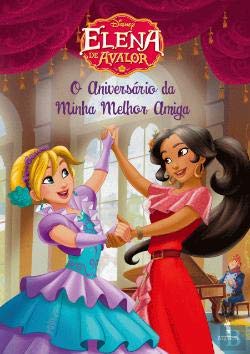 O Aniversário da Minha Melhor Amiga Elena de Avalor N.º 3 (Portuguese Edition) Dom Quixote book