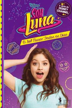 O Sol Nasce Todos os Dias Soy Luna N.º 6 (Portuguese Edition) Dom Quixote book