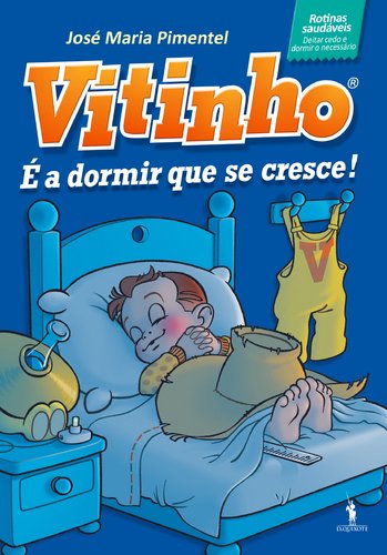 É a Dormir que se Cresce! Vitinho N.º 2 (Portuguese Edition) José Maria Pimentel book