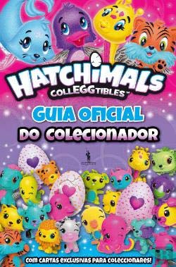 Hatchimals Colleggtibles Guia oficial do colecionador (Portuguese Edition) Dom Quixote book