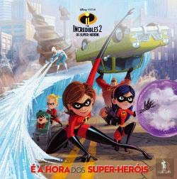 The Incredibles 2 - Os Super-Heróis É a Hora dos Super-Heróis (Portuguese Edition) Dom Quixote book