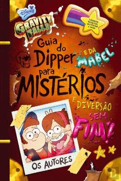 Gravity Falls - Guia do Dipper e da Mabel para Mistérios e Diversão Sem Fim! (Portuguese Edition) book