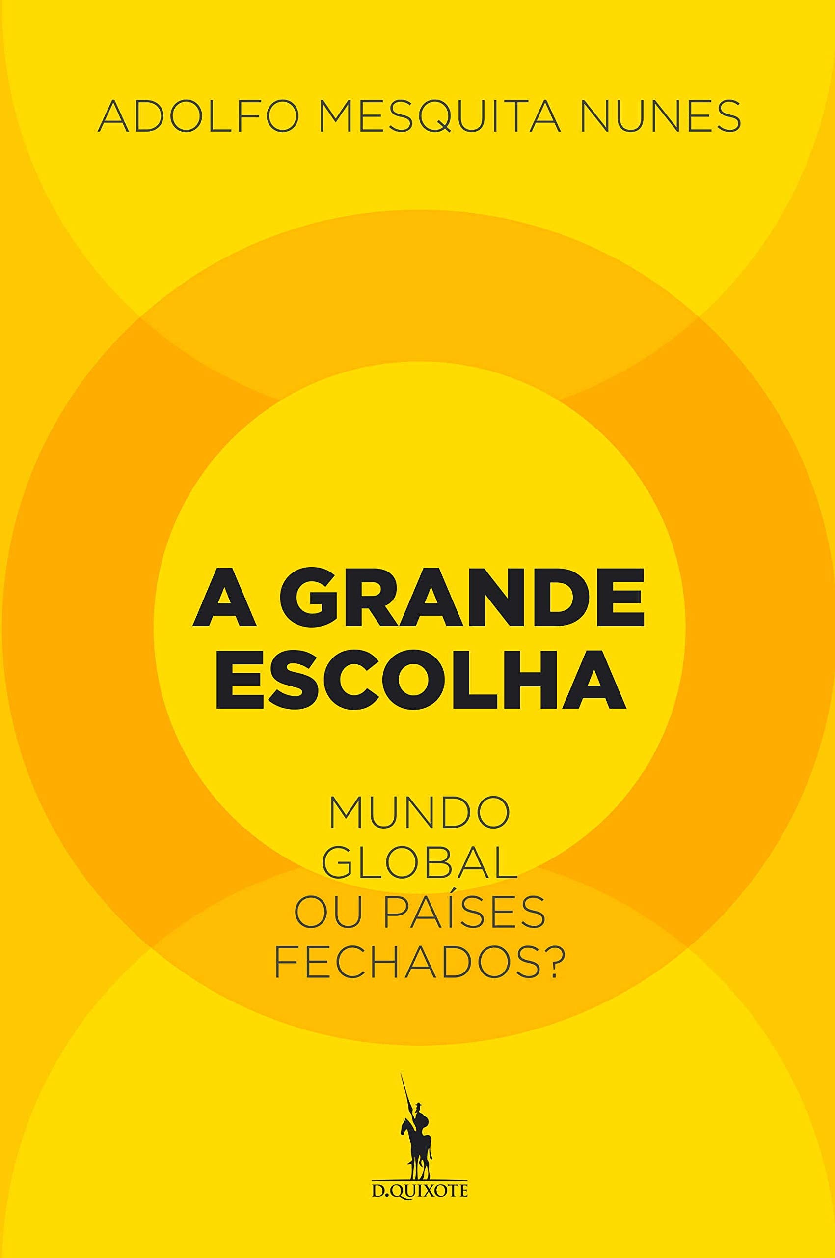 A Grande Escolha Mundo global ou países fechados? book