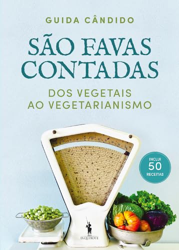 São Favas Contadas: Dos Vegetais ao Vegetarianismo book