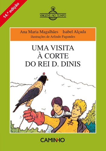 Uma Visita à Corte do Rei D. Dinis (Portuguese Edition) Ana Maria Magalhães , Isabel Alçada Books