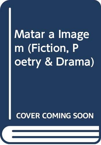 Matar a Imagem (Fiction, Poetry & Drama) Learning & Reference