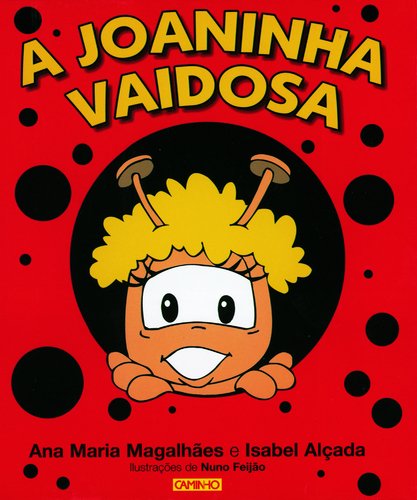 A Joaninha Vaidosa (Portuguese Edition) Ana Maria Magalhães , Isabel Alçada Books