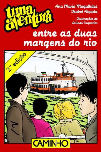 Uma Aventura Entre as Duas Margens do Rio (Portuguese Edition) Ana Maria Magalhães , Isabel Alçada Books