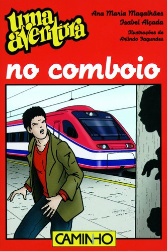 Uma Aventura no Comboio (Uma Aventura, #48) (Portuguese Edition) Ana Maria Magalhães , Isabel Alçada book