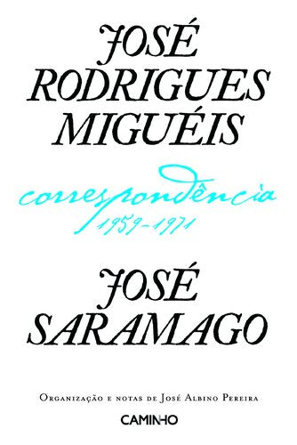 José Rodrigues Miguéis / José Saramago Correspondência 1959-1971 josé Rodrigues Miguéis book
