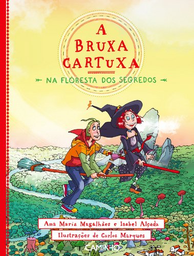 A Bruxa Cartuxa na Floresta dos Segredos (Portuguese Edition) Ana Maria Magalhães , Isabel Alçada book