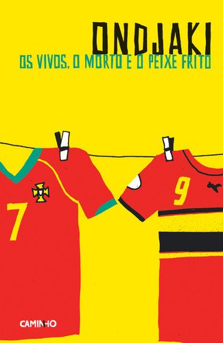 Os Vivos, o Morto e o Peixe Frito Ondjaki book