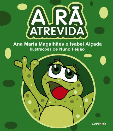 A Rã Atrevida (Portuguese Edition) Ana Maria Magalhães , Isabel Alçada Books