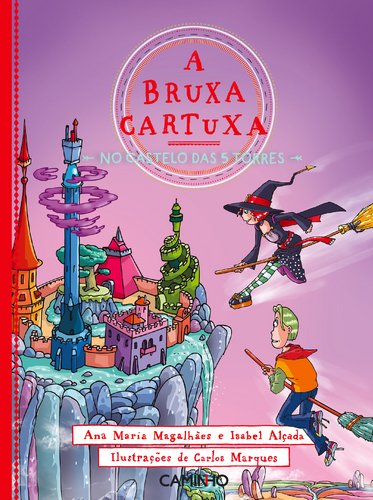 A Bruxa Cartuxa N.º 5 A Bruxa Cartuxa no Castelo das Cinco Torres (Portuguese Edition) Ana Maria Magalhães , Isabel Alçada book