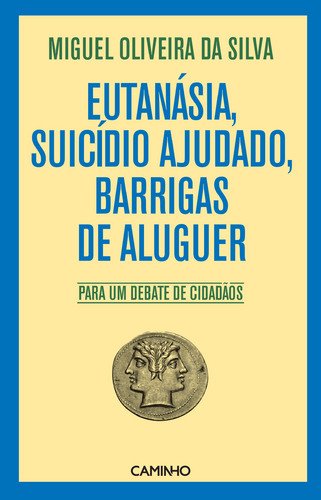 Eutanásia, Suicídio Ajudado, Barrigas de Aluguer book