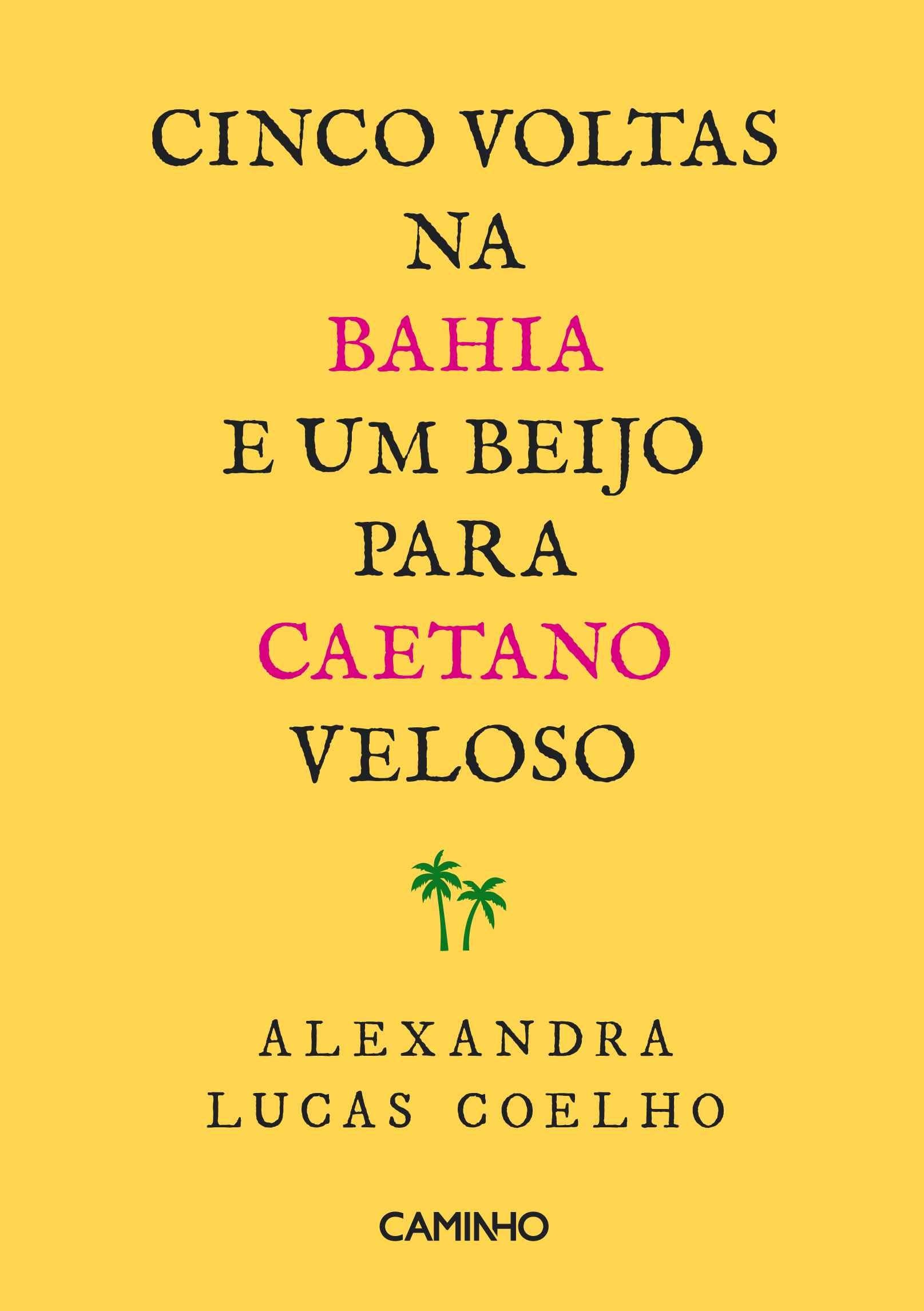 Cinco Voltas na Bahia e um Beijo para Caetano Veloso Books