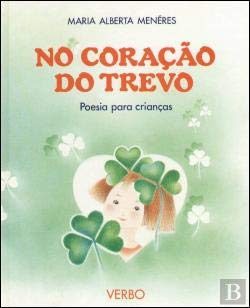 No Coração do Trevo Poesia para crianças (Portuguese Edition) Maria Alberta Menéres book