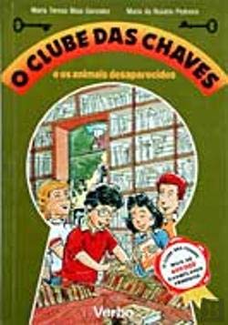 O Clube das Chaves - Os Animais Desaparecidos (Portuguese Edition) Maria Teresa Maia Gonzalez , Maria do Rosário Pedreira book