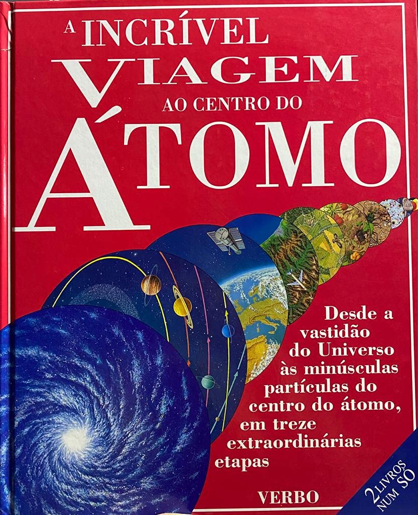Incrível Viagem ao Centro do Átomo Incrível Viagem aos Confins Unive Verbo book