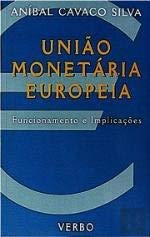 União Monetária Europeia - Funcionamento e Implicações (Portuguese Edition) Aníbal Cavaco Silva book