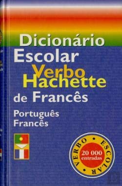 Dicionário Escolar Verbo - Hachette de Português/Francês (Portuguese Edition) Verbo book