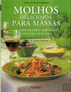 Molhos Deliciosos para Massas: o Verdadeiro Sabor da Cozinha Italiana (Portuguese Edition) Linda Fraser Books