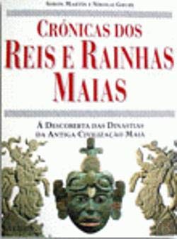 Crónicas dos Reis e Rainhas Maias (Portuguese Edition) Simon Martin book