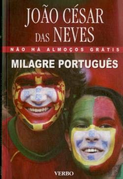 Milagre Português - Não Há Almoços Grátis VI (Portuguese Edition) João César das Neves book