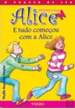 Alice E Tudo Começou com Alice (Portuguese Edition) Phyllis Reynolds Naylor book