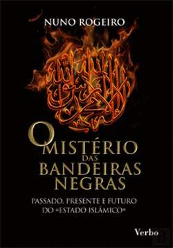 O Mistério das Bandeiras Negras (Portuguese Edition) Nuno Rogeiro book