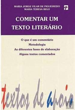 Comentar um Texto Literário (Portuguese Edition) Maria Teresa Belo e Maria Jorge Vilar de Figueiredo book