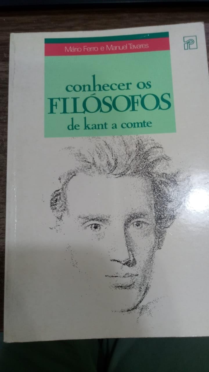 Conhecer os Filosófos - de Kant a Comte (Portuguese Edition) Mário Ferro , Manuel Tavares book