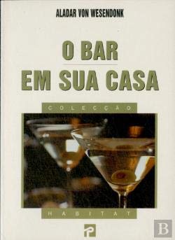 O Bar em sua Casa (Portuguese Edition) Aladar Von Wesendonk book