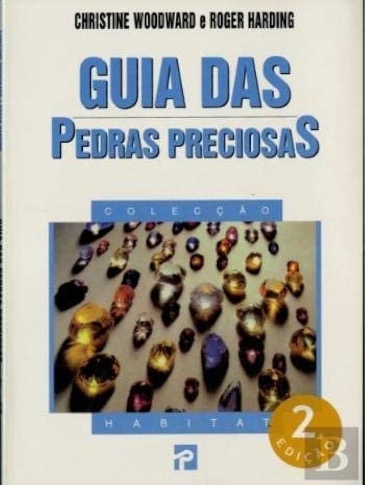 Guia das Pedras Preciosas (Portuguese Edition) Roger Harding e Christine Woodward book