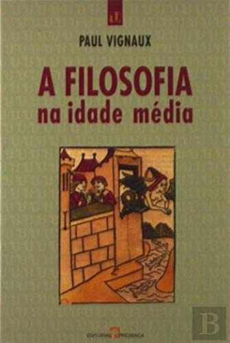 A Filosofia na Idade Média (Portuguese Edition) Paul Vignaux Books