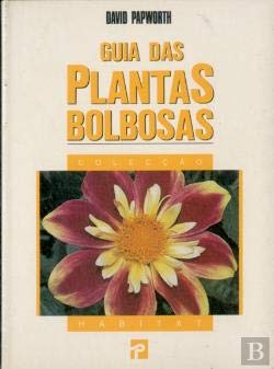 Guia das Plantas Bolbosas (Portuguese Edition) David Papworth Books