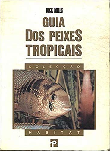 Guia dos Peixes Tropicais (Portuguese Edition) Dick Mills Books
