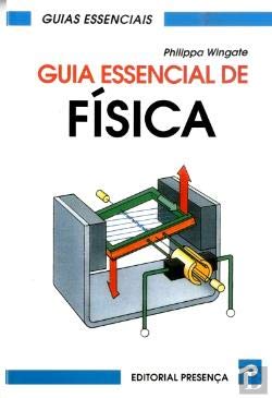 Guia Essencial de Fisica (Portuguese Edition) Philippa Wingate Books