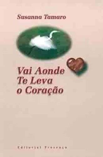 Vai Aonde TE Leva O Coracao book