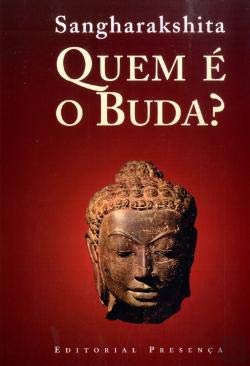 Quem é o Buda? (Portuguese Edition) Urgyen Sangharakshita book