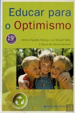 Educar para o Optimismo (Portuguese Edition) Helena Águeda Marujo, Maria de Fátima Perloiro e Luís Miguel Neto book
