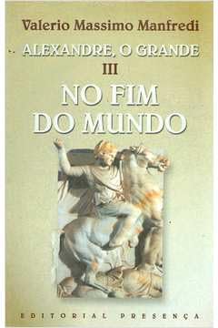 Alexandre O Grande - No Fim Do Mundo book
