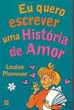 Eu Quero Escrever uma História de Amor (Portuguese Edition) Louise Plummer book